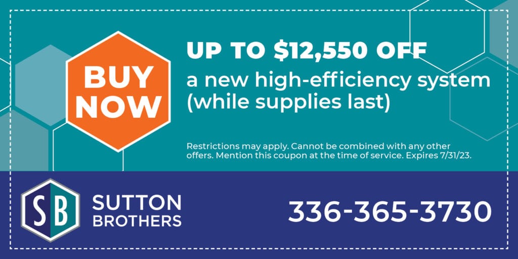 Buy Now while supplies last! Up to $12,550 off a new high efficiency system. Restrictions may apply. Call for details. Offer expires 7/31/23.