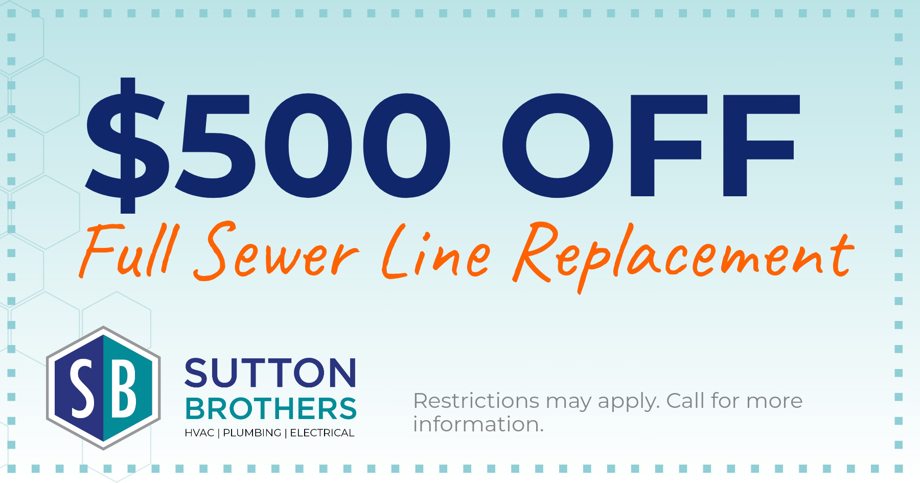 $500 off full sewer line replacement.