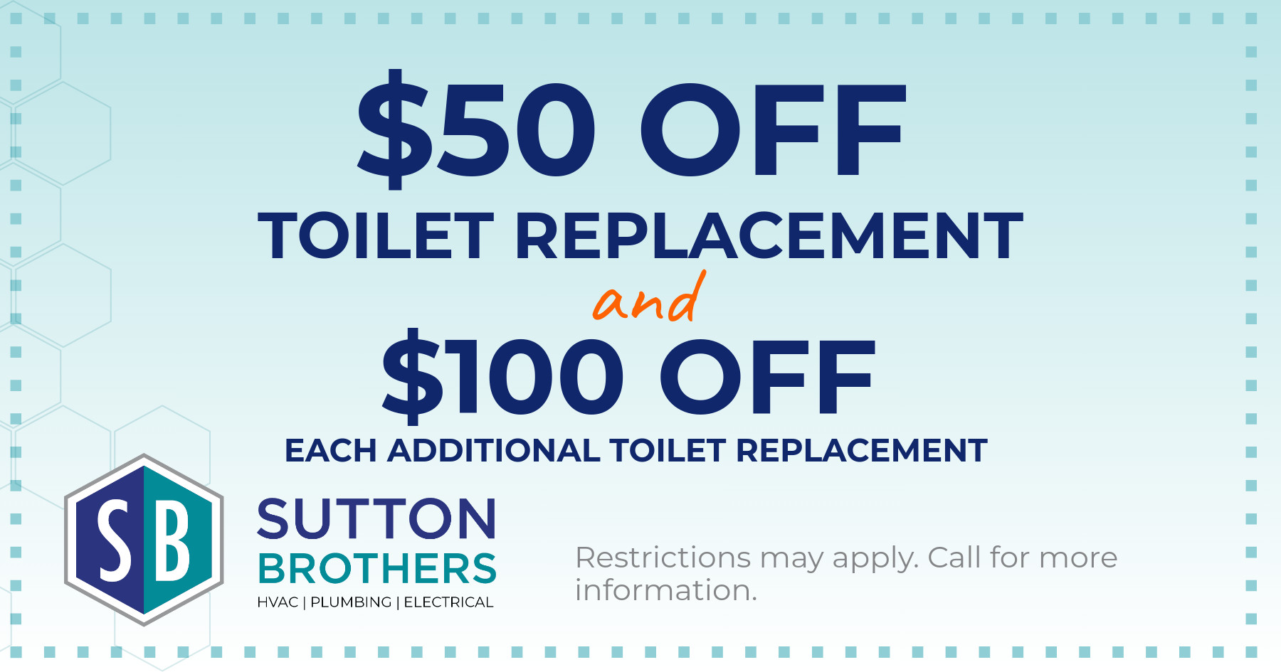  off toilet replacement AND 0 off each additional toilet replacement.