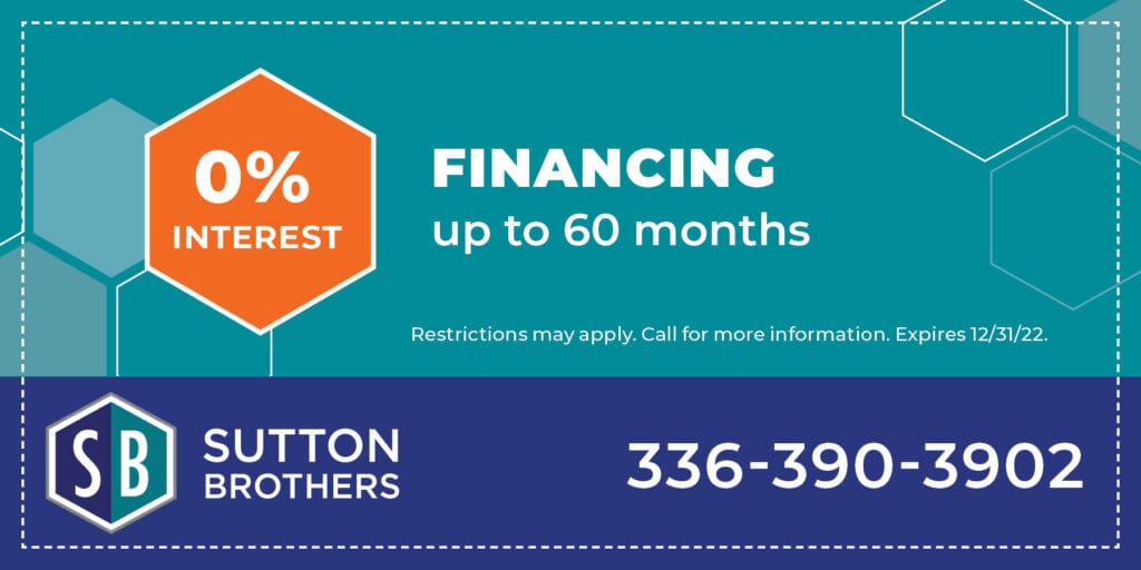 0% Interest Financing up to 60 months* Restrictions may apply. Residential Customers Only. Call for more information. Expires 9/30/22.